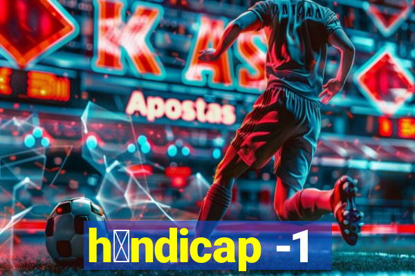 h谩ndicap -1