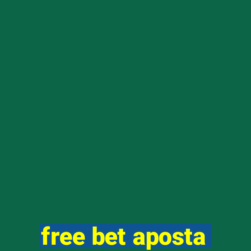 free bet aposta