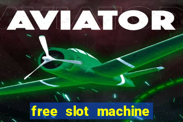 free slot machine games gratis