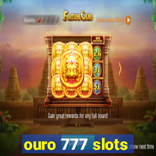 ouro 777 slots