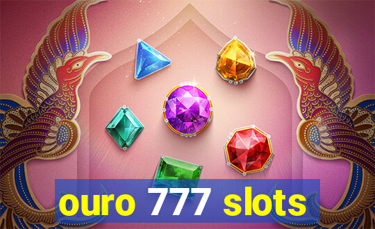 ouro 777 slots