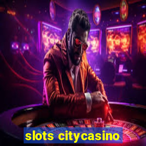 slots citycasino