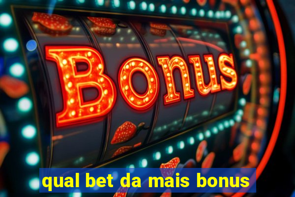 qual bet da mais bonus