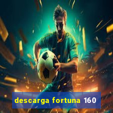 descarga fortuna 160