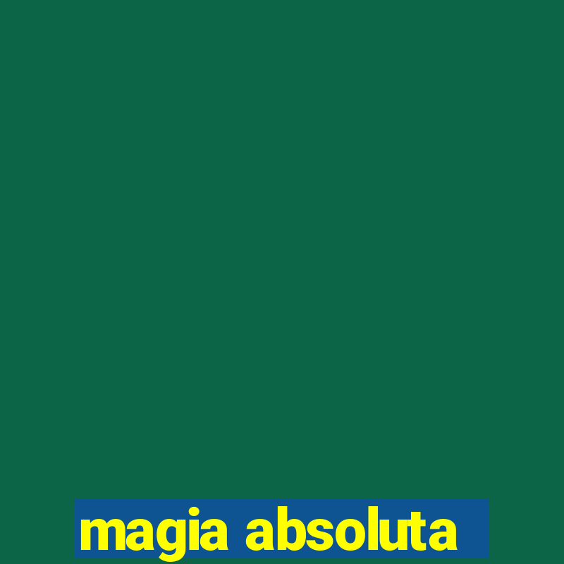 magia absoluta