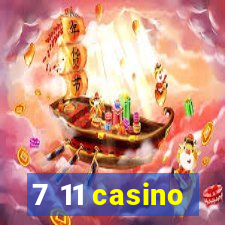 7 11 casino