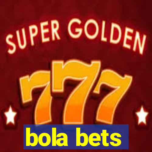 bola bets