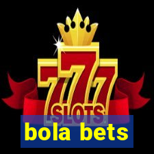 bola bets