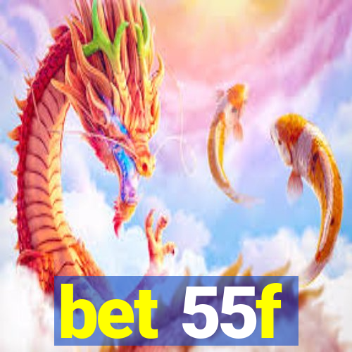 bet 55f