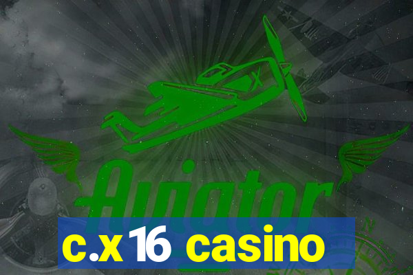 c.x16 casino