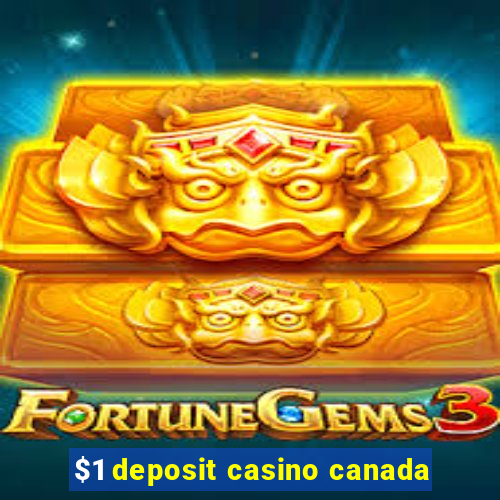 $1 deposit casino canada