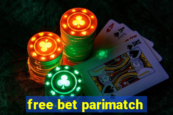 free bet parimatch