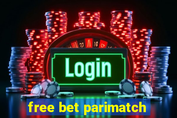 free bet parimatch