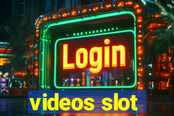 videos slot