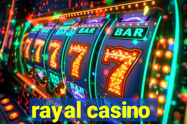 rayal casino