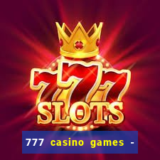 777 casino games - slots games