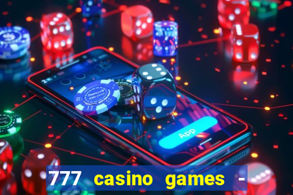 777 casino games - slots games