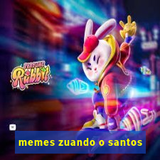 memes zuando o santos