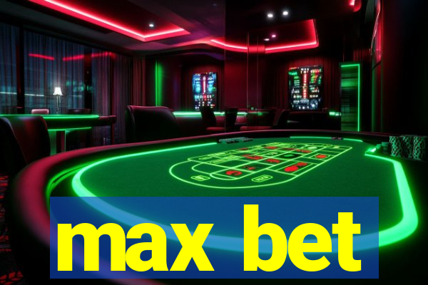 max bet