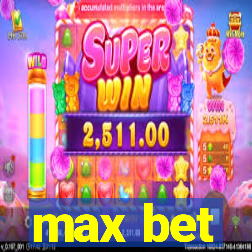 max bet