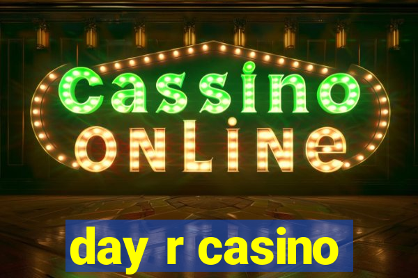 day r casino