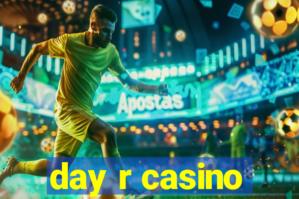 day r casino