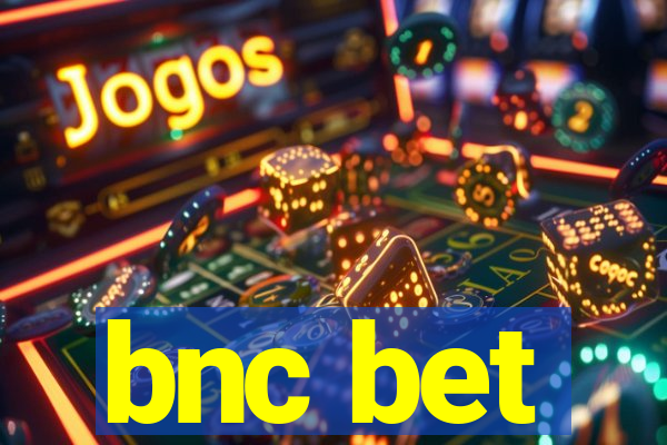 bnc bet