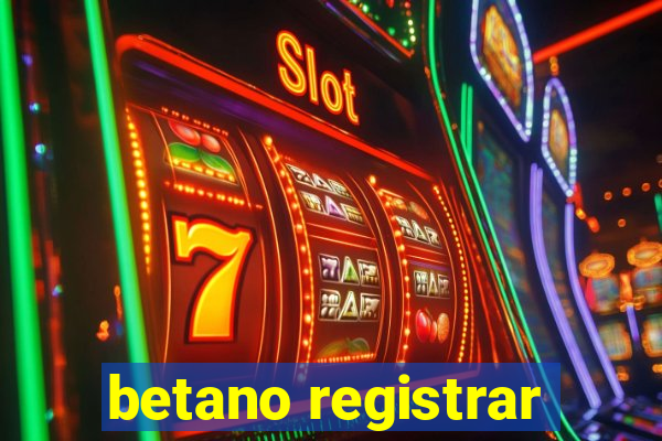 betano registrar