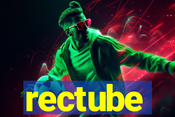 rectube