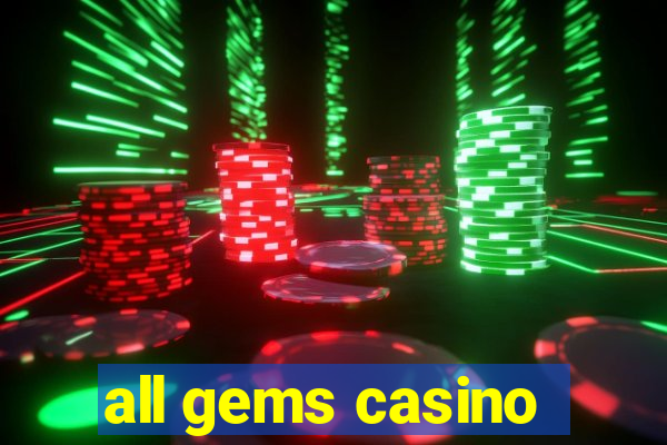 all gems casino