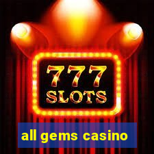 all gems casino