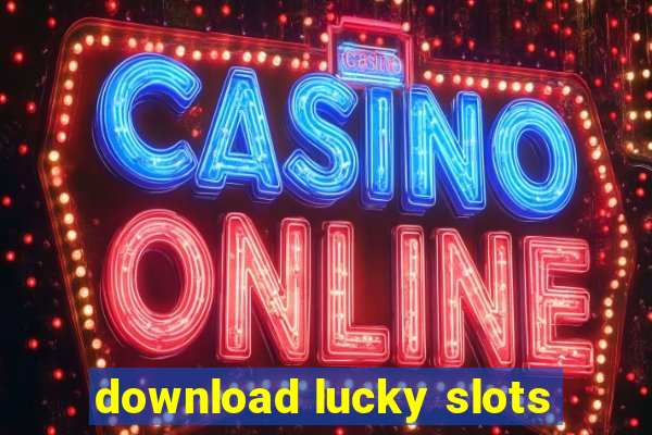 download lucky slots