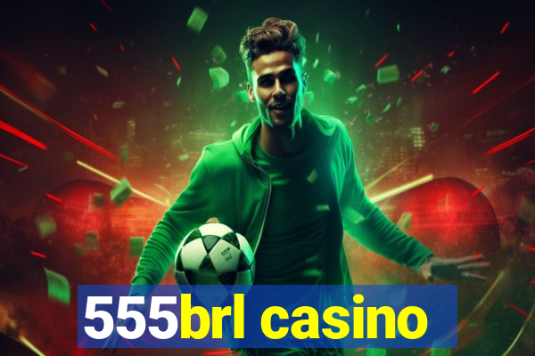 555brl casino