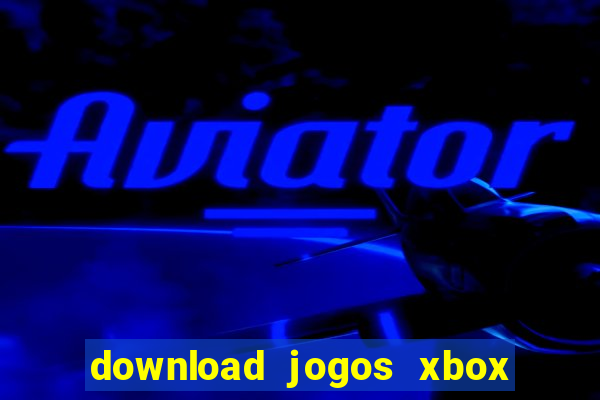 download jogos xbox 360 xex