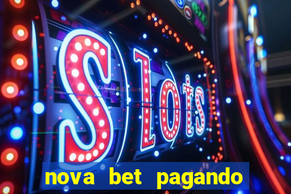 nova bet pagando no cadastro