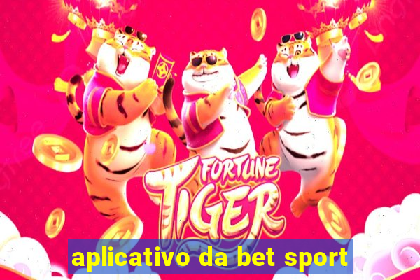 aplicativo da bet sport