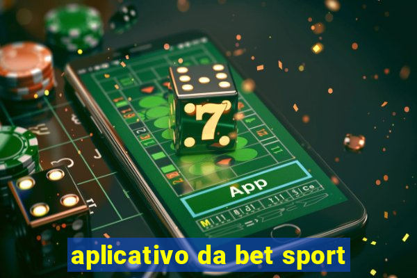 aplicativo da bet sport