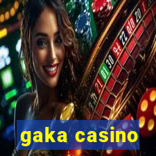 gaka casino