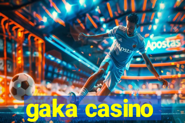 gaka casino