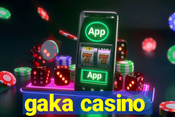 gaka casino