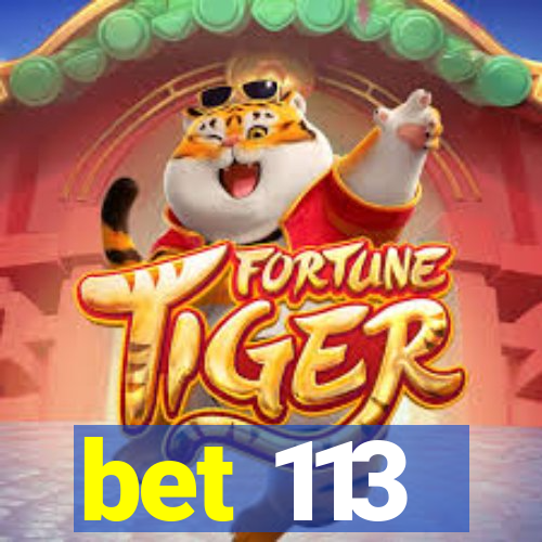 bet 113