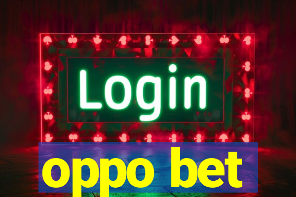 oppo bet