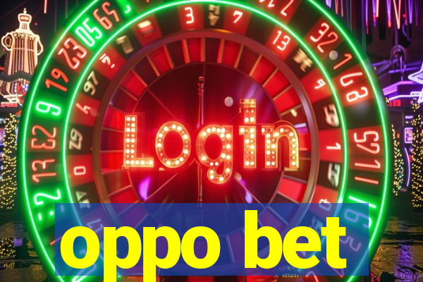 oppo bet