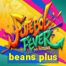 beans plus