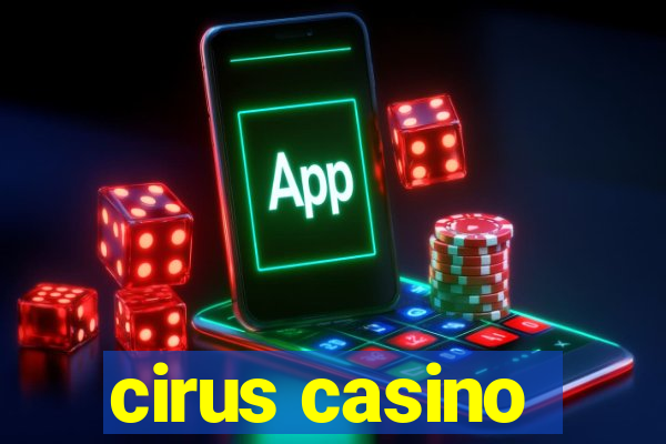 cirus casino