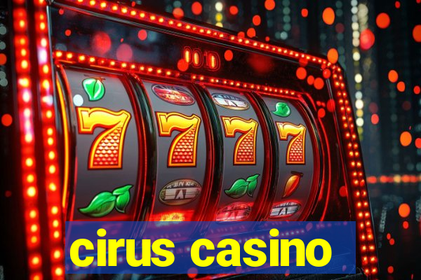 cirus casino