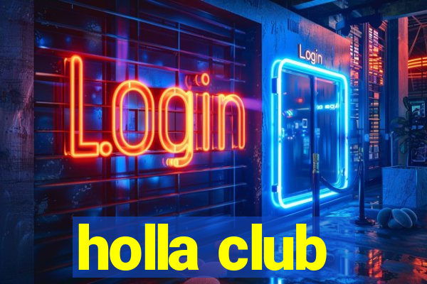 holla club