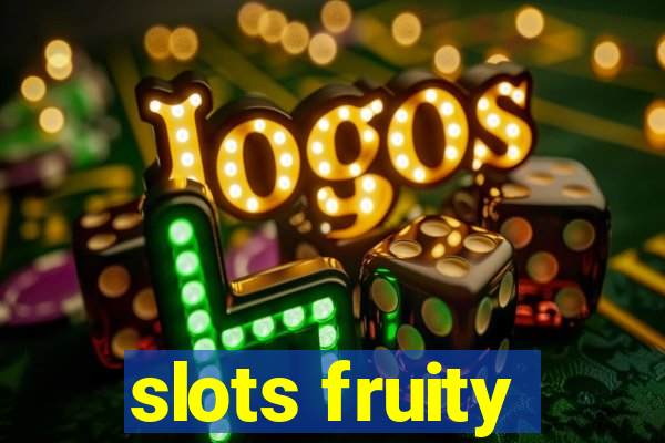 slots fruity