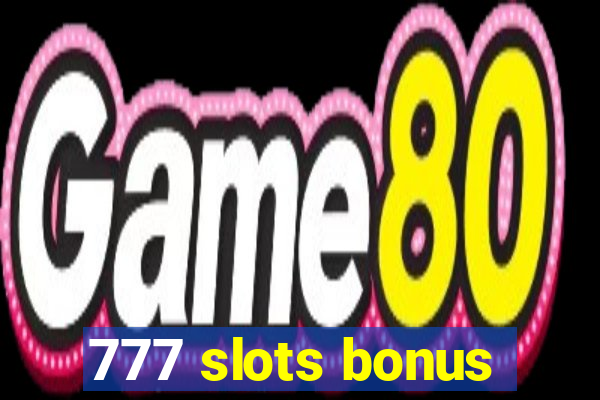 777 slots bonus