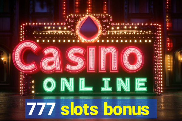 777 slots bonus